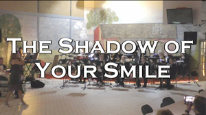 The Shadow of Your Smile video